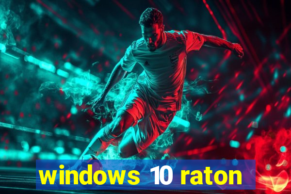 windows 10 raton